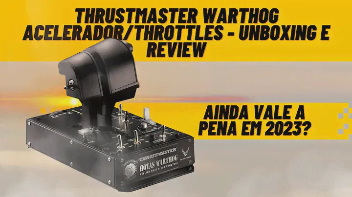 Thrustmaster Warthog Acelerador/Throttles - Unboxing e Review: Ainda é uma boa escolha em 2023?