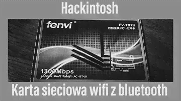Hackintosh - karta sieciowa wifi / bluetooth Fenvi FV-T919 card