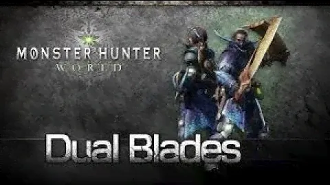 Monster Hunter: World - Dual Blades Overview