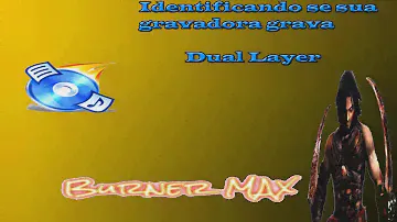 Identificando se sua  Gravadora Grava Dual Layer-DL  - HD