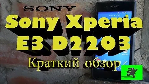 Sony Xperia E3 D2203 Обзор хорошего смартфона!!!!